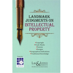 Law & Justice Publishing Co's Landmark Judgments on Intellectual Property by Kalpeshkumar L. Gupta, Nidhi Buch & Hardik H. Parikh